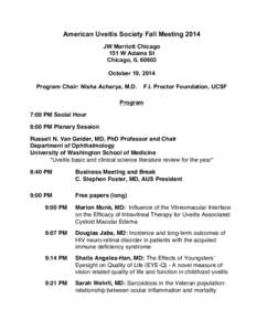 American Uveitis Society Fall Meeting 2014 JW Marriott Chicago 151 W Adams St Chicago, IL[removed]October 19, 2014 Program Chair: Nisha Acharya, M.D.