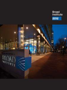 Broad Institute 2012 BROAD INSTITUTE 2012