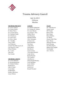 Trauma Advisory Council MEMBERS PRESENT Dr. James Graham Dr. Charles Mabry Dr. Barry Pierce Dr. Viviana Suarez