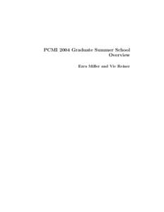 PCMI 2004 Graduate Summer School Overview Ezra Miller and Vic Reiner IAS/Park City Mathematics Series Volume 00, 0000