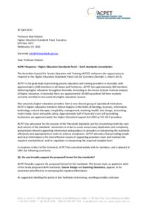 19 April 2012 Professor Alan Robson Higher Education Standards Panel Executive GPO Box 1672 Melbourne VIC 3001 Via email: [removed]