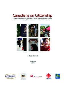 Canadians on Citizenship The first national survey on what it means to be a citizen in Canada Final Report February 2012