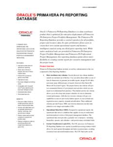 ORACLE DATA SHEET  ORACLE’S PRIMAVERA P6 REPORTING DATABASE  A ROBUST DATA