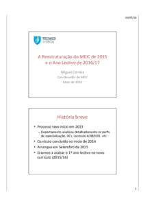 	  A	Reestruturação	do	MEIC	de	2015 e	o	Ano	Lec<vo	de		 Miguel	Correia	 Coordenador	do	MEIC