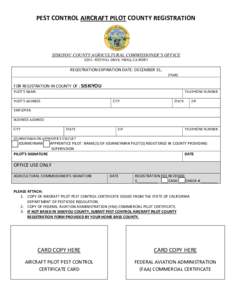 PEST CONTROL AIRCRAFT PILOT COUNTY REGISTRATION  SISKIYOU COUNTY AGRICULTURAL COMMISSIONER’S OFFICE 525 S. FOOTHILL DRIVE, YREKA, CA[removed]REGISTRATION EXPIRATION DATE: DECEMBER 31,