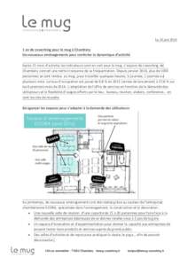 Le 20 juinan de coworking pour le mug à Chambéry De nouveaux aménagements pour conforter la dynamique d’activité Après 15 mois d’activité, les indicateurs sont en vert pour le mug. L’espace de cowork