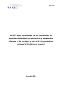 BoR[removed]BEREC report on the public call for contributions on possible existing legal and administrative barriers with reference to the provision of electronic communications services for the business segment