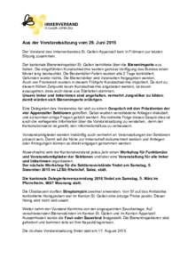 Aus der Vorstandssitzung vom 29. Juni 2015 Der Vorstand des Imkerverbandes St. Gallen-Appenzell kam in Frümsen zur letzten Sitzung zusammen. Der kantonale Bieneneinspektor St. Gallen berichtete über die Bienenimporte a