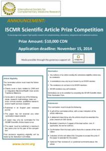ANNOUNCEMENT:  ISCMR Scientific Article Prize Competition To encourage and support high quality research on complementary, alternative, integrative and traditional medicine  Prize Amount: $10,000 CDN