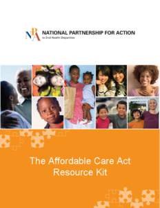 The Affordable Care Act Resource Kit Contractor Support Julia Krieger, Campaign Consultation Inc. Shannon McGarry, Campaign Consultation Inc.