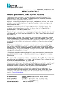 Release date: Thursday 27 May[removed]MEDIA RELEASE Patients’ perspectives on NSW public hospitals The Bureau of Health Information’s first report focuses on a key recommendation of the Garling inquiry into NSW public 