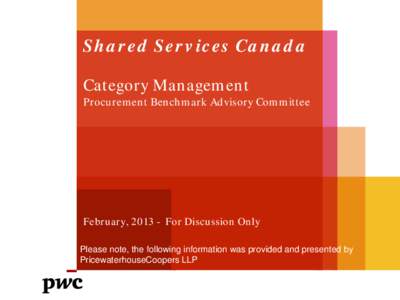 Shared Services Canada Category Management Procurement Benchmark Advisory Committee  February, [removed]For Discussion Only