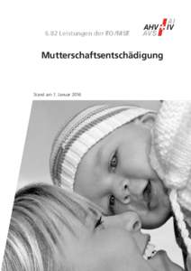 6.02 Leistungen der EO/MSE  Mutterschaftsentschädigung Stand am 1. Januar 2016