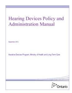 Hearing Devices Policy and Administration Manual September[removed]Assistive Devices Program, Ministry of Health and Long-Term Care