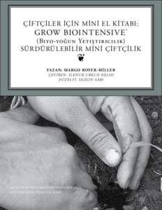 ¦ ÇİFTÇİLER İÇİN MİNİ EL K İTA BI: GROW BIOINTENSIV E ®  (Bi yo-yoğun Yetiştir icilik)