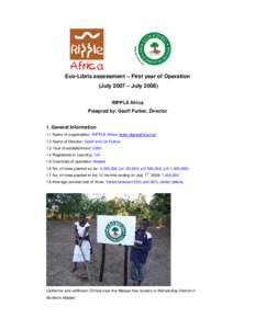 Eco-Libris assessment – First year of Operation (July 2007 – JulyRIPPLE Africa Preapred by: Geoff Furber, Director 1. General Information 1.1 Name of organization: RIPPLE Africa (www.rippleafrica.org)