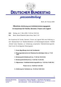 DEUTSCHER BUNDESTAG Berlin, 26. Februar 2005 Öffentliche Anhörung zum Antidiskriminierungsgesetz im Ausschuss für Familie, Senioren, Frauen und Jugend Zeit: