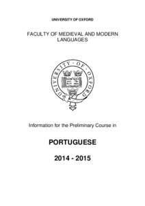 UNIVERSITY OF OXFORD  FACULTY OF MEDIEVAL AND MODERN LANGUAGES  Information for the Preliminary Course in