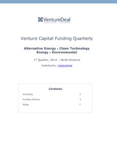 Venture Capital Funding Quarterly Alternative Energy • Clean Technology Energy • Environmental 1st Quarter, 2014 – North America Published by: VentureDeal