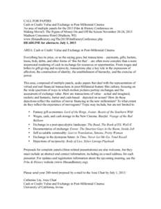 CALL FOR PAPERS Cash or Credit: Value and Exchange in Post-Millennial Cinema An area of multiple panels for the 2013 Film & History Conference on Making Movie$: The Figure of Money On and Off the Screen November 20-24, 2