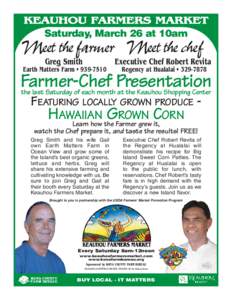 KEAUHOU FARMERS MARKET Saturday, March 26 at 10am Meet thefarmer Meet thechef Greg Smith