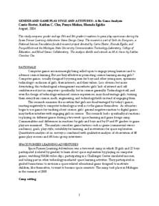 GENDER AND GAME PLAY STYLE AND ATTITUDES : A Six Game Analysis  Carrie Heeter, Kaitlan C. Chu, Punya Mishra, Rhonda Egidio August, 2004 This study compares gender and age (5th and 8th graders) reactions to game play expe