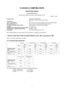 YAMAHA CORPORATION Interim Flash Report Consolidated Basis Results for the FY2008.3 interim period ended September 30, 2007 October 31, 2007 Company name: