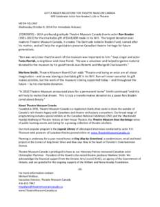 GIFT A MAJOR MILESTONE FOR THEATRE MUSEUM CANADA Will Celebrates Actor Ron Braden’s Life in Theatre MEDIA RELEASE Wednesday October 8, 2014 (For Immediate Release)  (TORONTO) – With profound gratitude Theatre Museum 