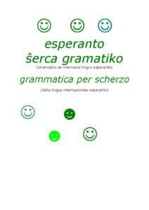 ☺ ☺ ☺ esperanto ŝerca gramatiko