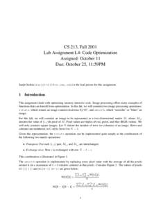 CS 213, Fall 2001 Lab Assignment L4: Code Optimization Assigned: October 11 Due: October 25, 11:59PM  Sanjit Seshia () is the lead person for this assignment.