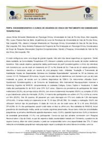 PERFIL SOCIODEMOGRÁFICO E CLÍNICO DE USUÁRIOS DE CRACK EM TRATAMENTO EM COMUNIDADES TERAPÊUTICAS Jaluza Aimèe Schneider (Mestranda em Psicologia Clínica, Universidade do Vale do Rio dos Sinos, São Leopoldo, RS), L