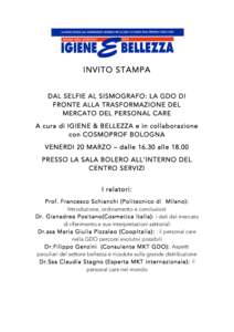 INVITO STAMPA DAL SELFIE AL SISMOGRAFO: LA GDO DI FRONTE ALLA TRASFORMAZIONE DEL MERCATO DEL PERSONAL CARE A cura di IGIENE & BELLEZZA e in collaborazione con COSMOPROF BOLOGNA