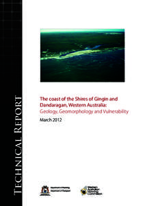 Technical Report  The coast of the Shires of Gingin and Dandaragan, Western Australia: Geology, Geomorphology and Vulnerability March 2012