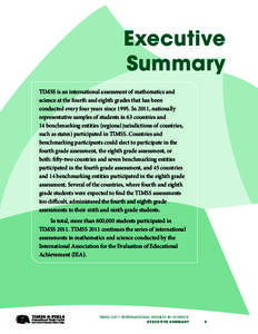 Executive	 Summary TIMSS is an international assessment of mathematics and science at the fourth and eighth grades that has been conducted every four years sinceIn 2011, nationally representative samples of studen