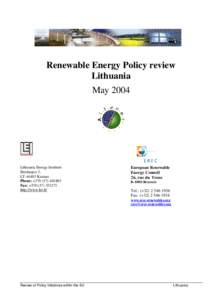 Renewable Energy Policy review Lithuania May 2004 Lithuania Energy Institute Breslaujos 3,