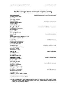 Journal of Machine Learning Research[removed]2466  Submitted 7/07; Published[removed]The Need for Open Source Software in Machine Learning S¨oren Sonnenburg∗