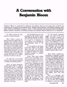 A Conversation with Benjamin Bloom Professor Bloom is respected by educators throughout America and around the world for his