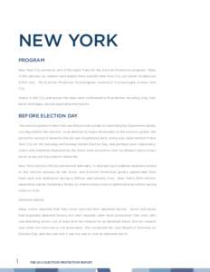 NEW YORK PROGRAM New York City served as one of the major hubs for the Election Protection program. Many of the national call centers were based there, and the New York City call center fielded over 5,700 calls. The Elec