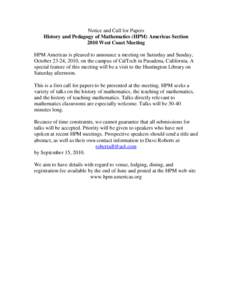 Notice and Call for Papers History and Pedagogy of Mathematics (HPM) Americas Section 2010 West Coast Meeting HPM Americas is pleased to announce a meeting on Saturday and Sunday, October 23-24, 2010, on the campus of Ca