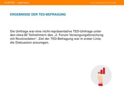 |  2. Forum Versorgungsforschung mit Routinedaten ERGEBNISSE DER TED-BEFRAGUNG