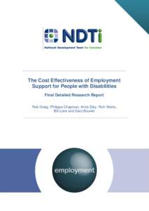 The Cost Effectiveness of Employment Support for People with Disabilities Final Detailed Research Report Rob Greig, Philippa Chapman, Anita Eley, Rich Watts, Bill Love and Gary Bourlet