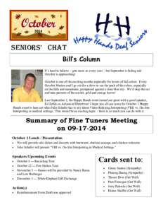 2014  SeniorS’ Chat Bill’s Column It’s hard to believe – gets more so every year – but September is fading and October is approaching!