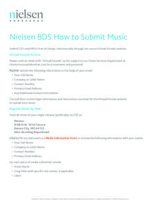 Nielsen BDS How to Submit Music Submit CD’s and MP3’s free of charge, electronically through our secure Virtual Encode website. Virtual Encode Access: Please send an email with “Virtual Encode” as the subject to 