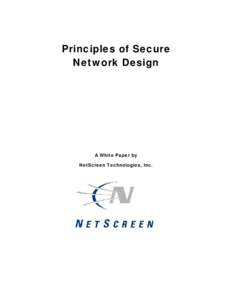 Principles of Secure Network Design A White Paper by NetScreen Technologies, Inc.