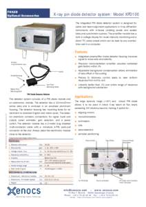 FOX2D Optional Accessories X-ray pin diode detector system: Model XPD100 The integrated PIN diode detector system is designed for optics and beam alignment applications in X-ray diffraction