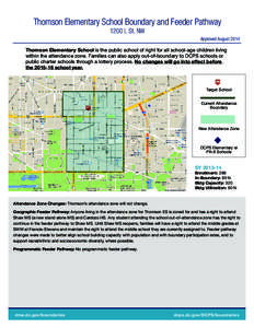 Thomson Elementary School Boundary and Feeder Pathway 1200 L St. NW Approved August 2014 Thomson Elementary School is the public school of right for all school-age children living within the attendance zone. Families can