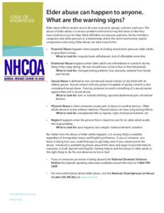 Elder abuse can happen to anyone. What are the warning signs? Elder abuse affects seniors across all socio-economic groups, cultures, and races. The abuse of older adults is a serious problem and victims may feel alone o