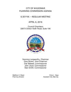 CITY OF WILDOMAR PLANNING COMMISSION AGENDA 6:30 P.M. – REGULAR MEETING APRIL 6, 2016 Council ChambersClinton Keith Road, Suite 106