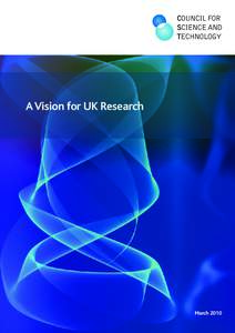 A Vision for UK Research  March 2010 The Council for Science and Technology (CST) is The UK Prime Minister’s Top-Level Advisory Body on Science and Technology