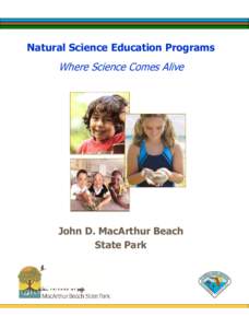 Natural Science Education Programs  Where Science Comes Alive John D. MacArthur Beach State Park